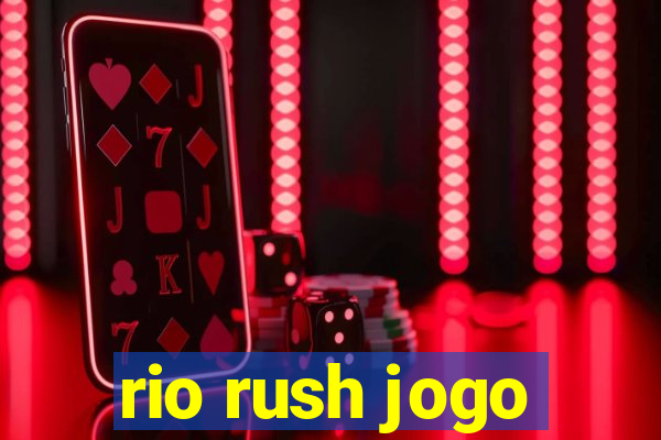 rio rush jogo